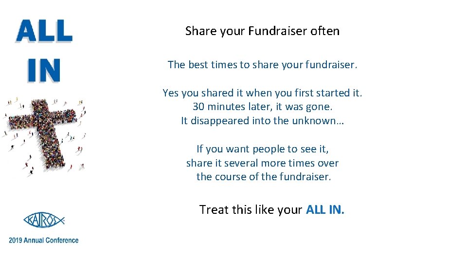 Share your Fundraiser often The best times to share your fundraiser. Yes you shared