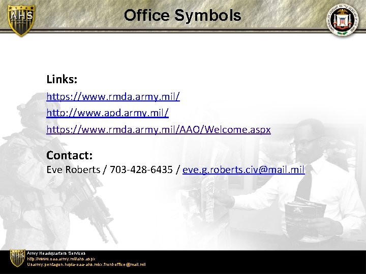 Office Symbols Links: https: //www. rmda. army. mil/ http: //www. apd. army. mil/ https: Office Symbols Links: https: //www. rmda. army. mil/ http: //www. apd. army. mil/ https:
