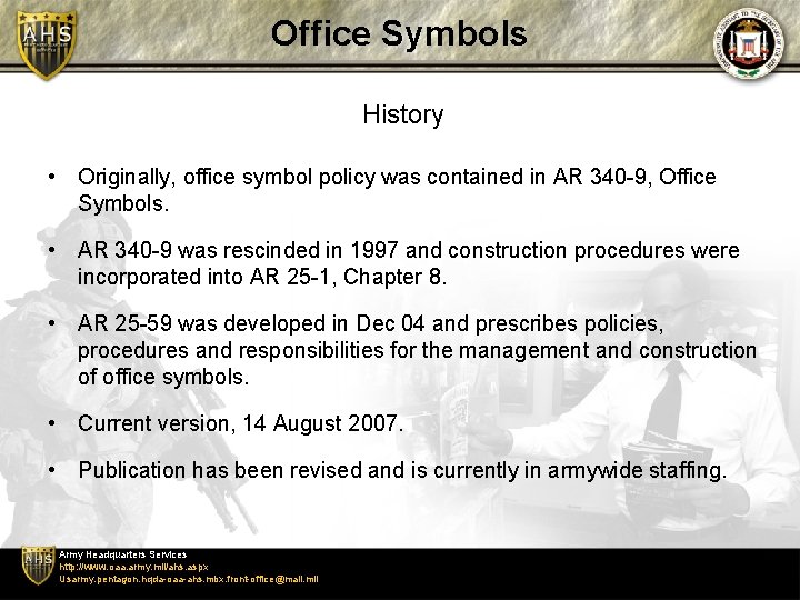 Office Symbols History • Originally, office symbol policy was contained in AR 340 -9, Office Symbols History • Originally, office symbol policy was contained in AR 340 -9,