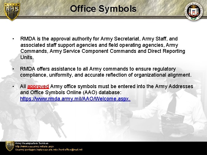 Office Symbols • RMDA is the approval authority for Army Secretariat, Army Staff, and Office Symbols • RMDA is the approval authority for Army Secretariat, Army Staff, and