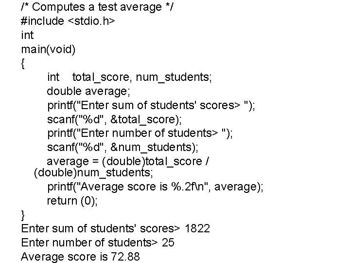 /* Computes a test average */ #include <stdio. h> int main(void) { int total_score, /* Computes a test average */ #include <stdio. h> int main(void) { int total_score,
