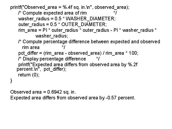 printf("Observed_area = %. 4 f sq. in. n", observed_area); /* Compute expected area of printf("Observed_area = %. 4 f sq. in. n", observed_area); /* Compute expected area of