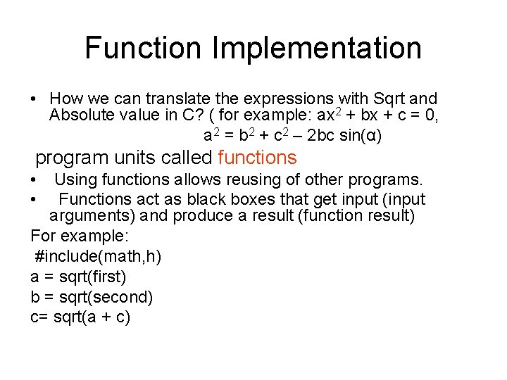 Function Implementation • How we can translate the expressions with Sqrt and Absolute value Function Implementation • How we can translate the expressions with Sqrt and Absolute value