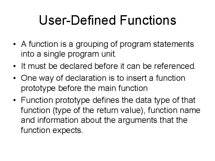 User-Defined Functions • A function is a grouping of program statements into a single User-Defined Functions • A function is a grouping of program statements into a single