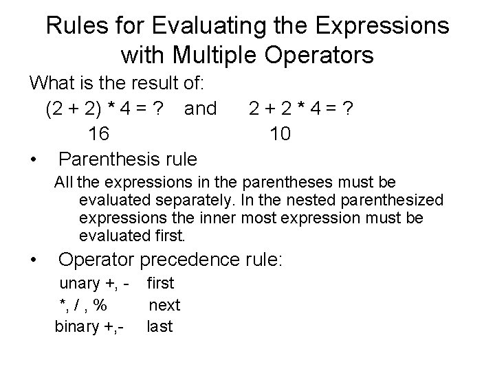 Rules for Evaluating the Expressions with Multiple Operators What is the result of: (2 Rules for Evaluating the Expressions with Multiple Operators What is the result of: (2
