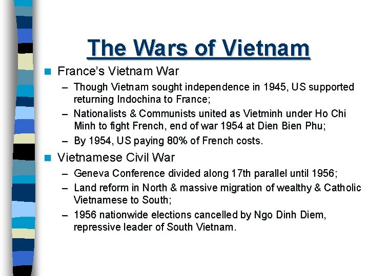 The Wars of Vietnam n France’s Vietnam War – Though Vietnam sought independence in