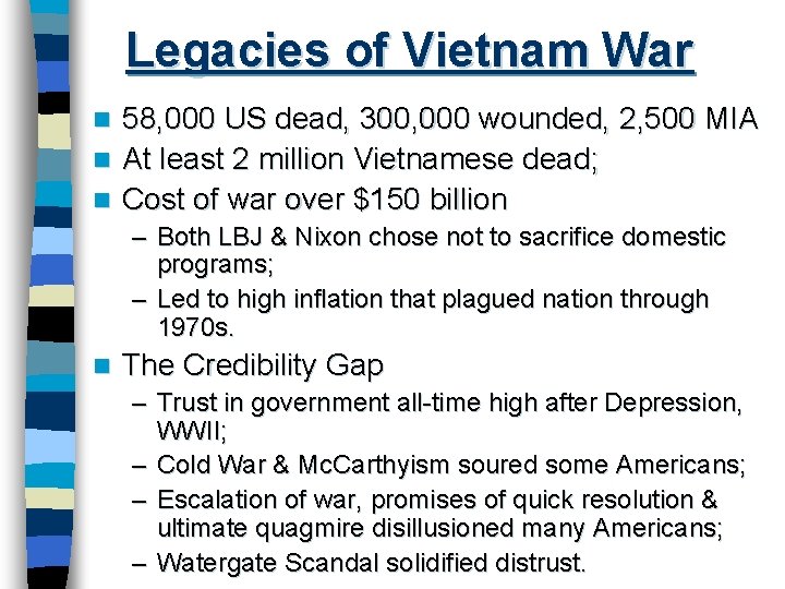 Legacies of Vietnam War 58, 000 US dead, 300, 000 wounded, 2, 500 MIA