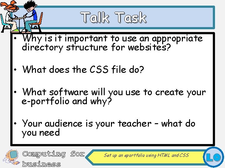 Talk Task • Why is it important to use an appropriate directory structure for