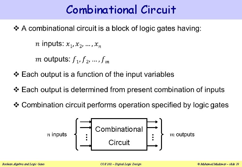 Combinational Circuit v Boolean Algebra and Logic Gates Circuit COE 202 – Digital Logic