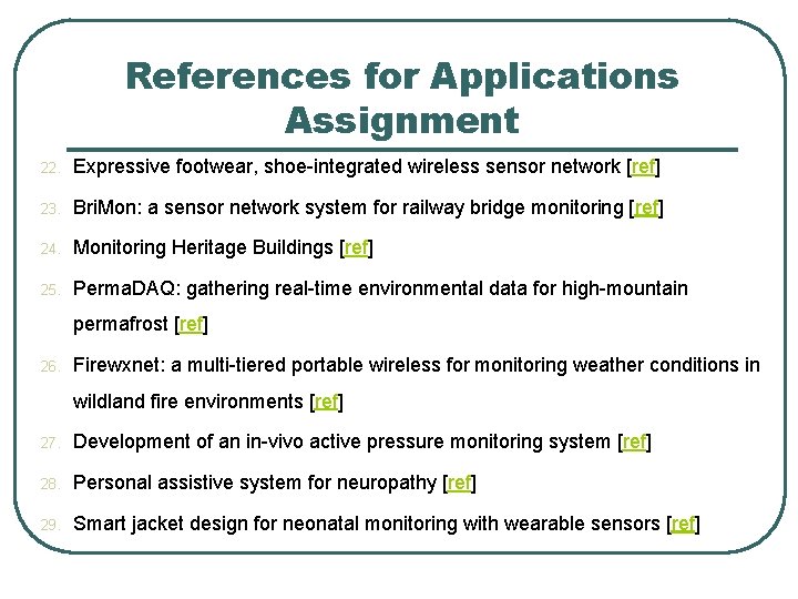 References for Applications Assignment 22. Expressive footwear, shoe-integrated wireless sensor network [ref] 23. Bri.