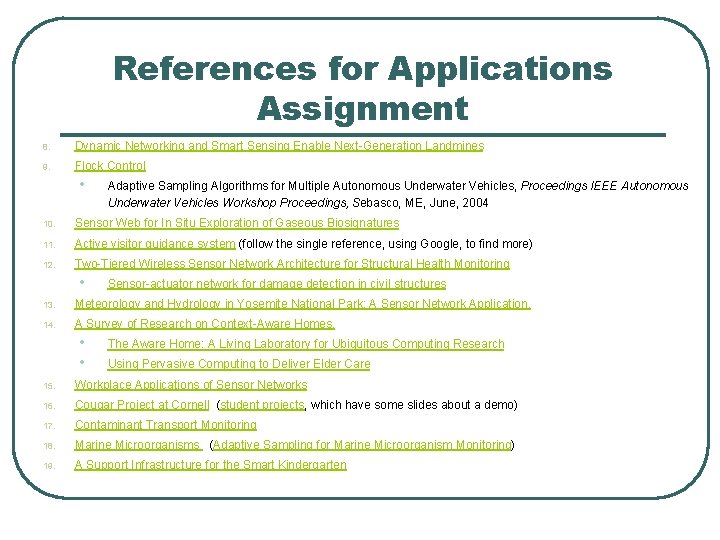 References for Applications Assignment 8. Dynamic Networking and Smart Sensing Enable Next-Generation Landmines 9.