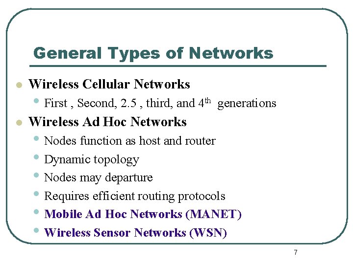 General Types of Networks l l Wireless Cellular Networks • First , Second, 2.