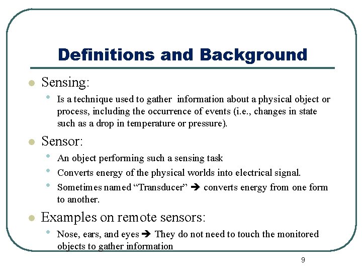 Definitions and Background l l l Sensing: • Is a technique used to gather