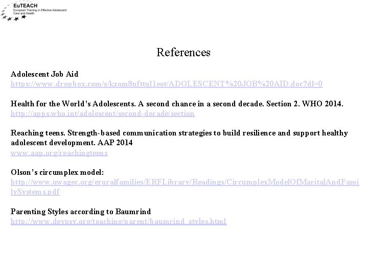 References Adolescent Job Aid https: //www. dropbox. com/s/kzom 8 nfttul 1 eot/ADOLESCENT%20 JOB%20 AID.