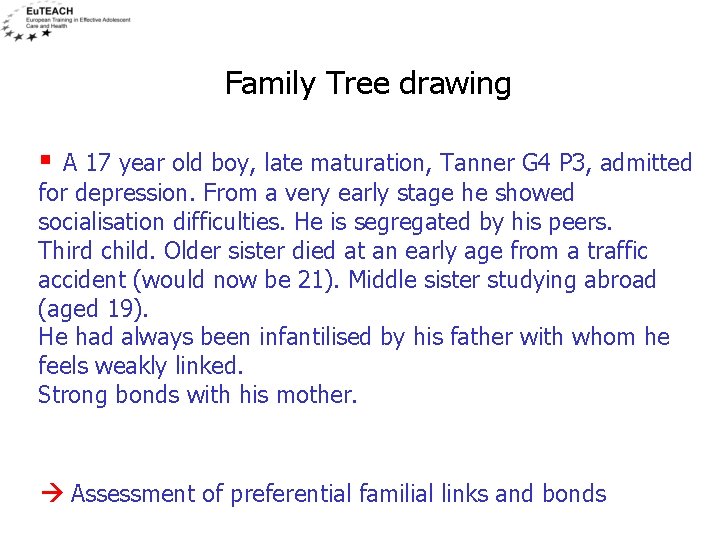 Family Tree drawing § A 17 year old boy, late maturation, Tanner G 4