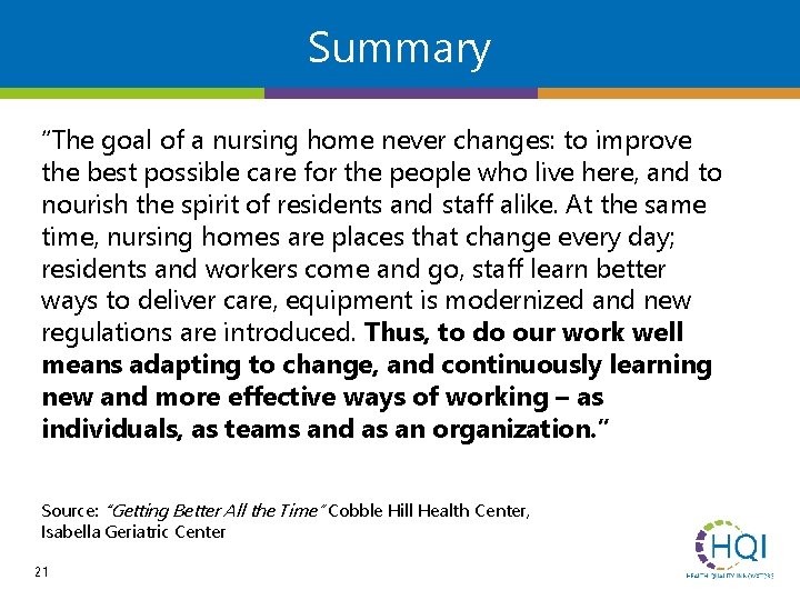Summary “The goal of a nursing home never changes: to improve the best possible