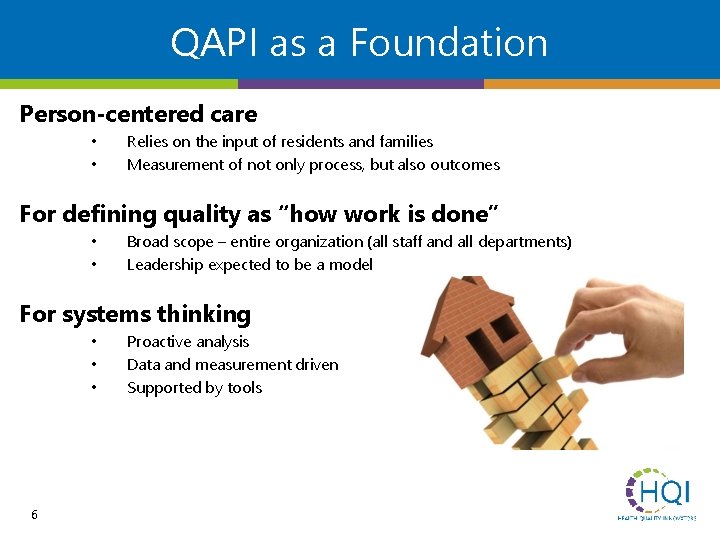 QAPI as a Foundation Person-centered care • • Relies on the input of residents