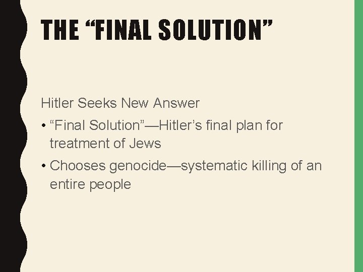 THE “FINAL SOLUTION” Hitler Seeks New Answer • “Final Solution”—Hitler’s final plan for treatment