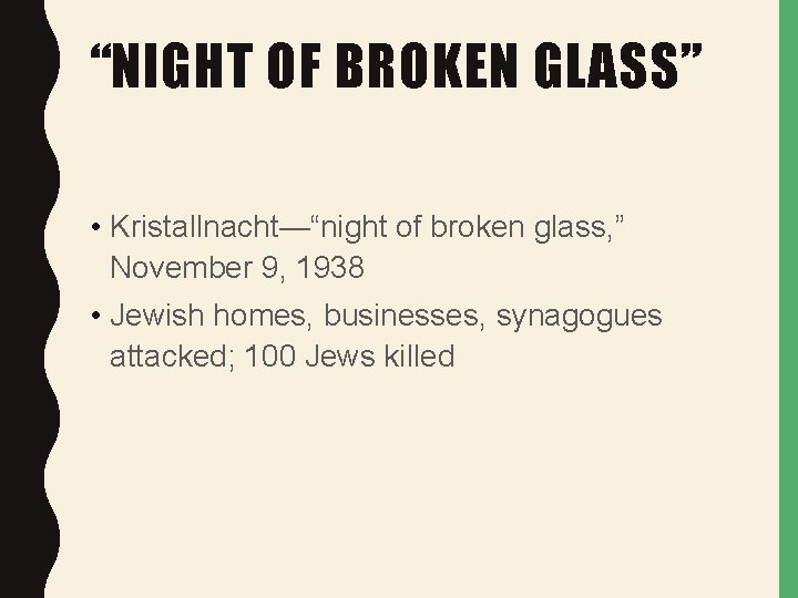 “NIGHT OF BROKEN GLASS” • Kristallnacht—“night of broken glass, ” November 9, 1938 •