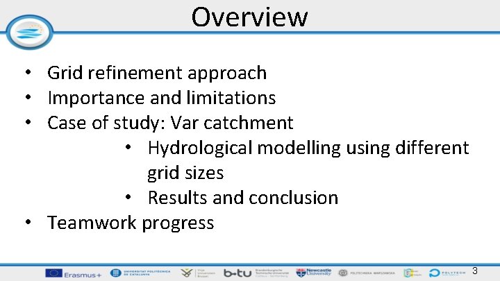 Overview • Grid refinement approach • Importance and limitations • Case of study: Var