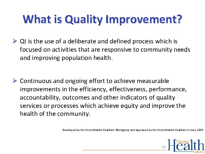 What is Quality Improvement? Ø QI is the use of a deliberate and defined