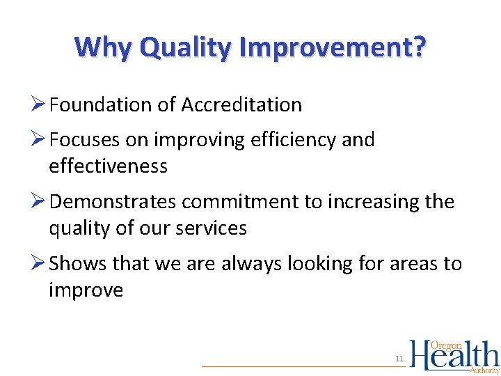Why Quality Improvement? Ø Foundation of Accreditation Ø Focuses on improving efficiency and effectiveness