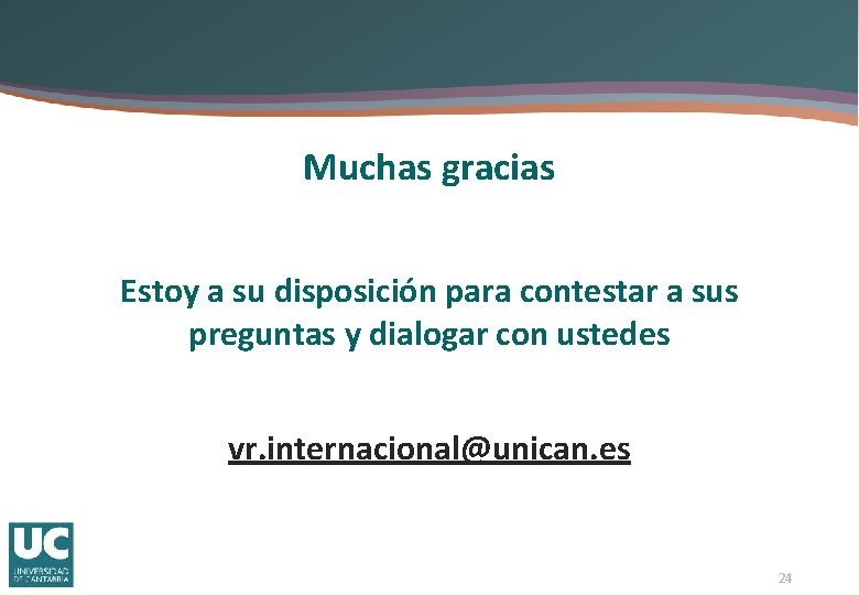 Muchas gracias Estoy a su disposición para contestar a sus preguntas y dialogar con