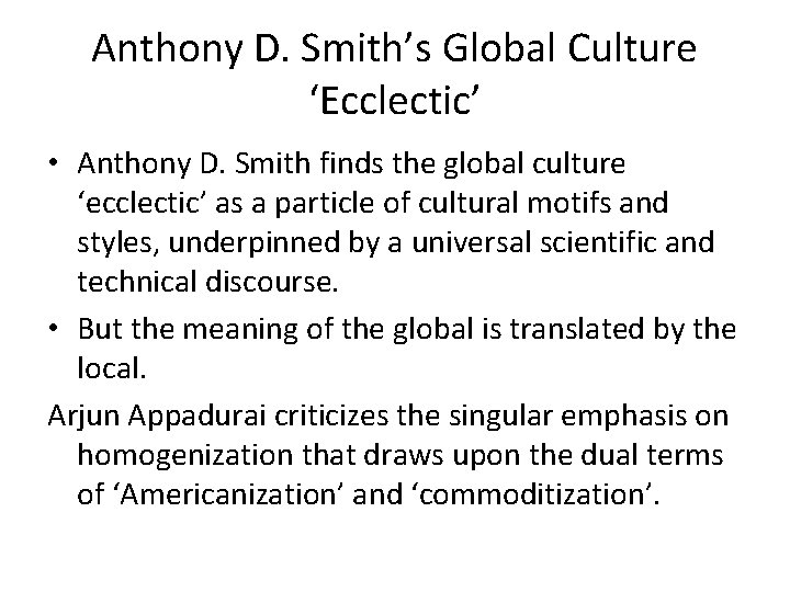 Anthony D. Smith’s Global Culture ‘Ecclectic’ • Anthony D. Smith finds the global culture