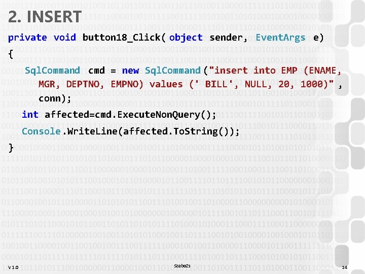 2. INSERT private void button 18_Click( object sender, Event. Args e) { Sql. Command 2. INSERT private void button 18_Click( object sender, Event. Args e) { Sql. Command