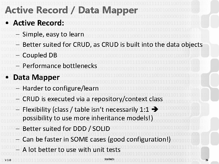 Active Record / Data Mapper • Active Record: – – Simple, easy to learn Active Record / Data Mapper • Active Record: – – Simple, easy to learn