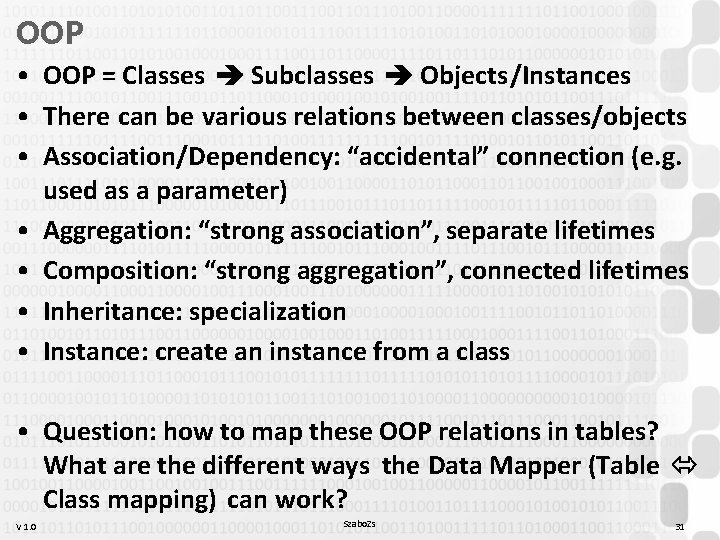 OOP • OOP = Classes Subclasses Objects/Instances • There can be various relations between OOP • OOP = Classes Subclasses Objects/Instances • There can be various relations between