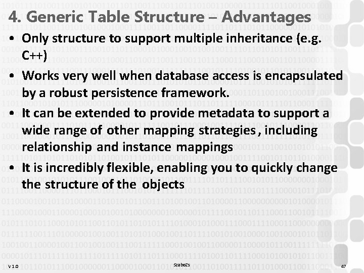 4. Generic Table Structure – Advantages • Only structure to support multiple inheritance (e. 4. Generic Table Structure – Advantages • Only structure to support multiple inheritance (e.