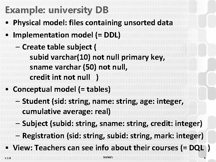 Example: university DB • Physical model: files containing unsorted data • Implementation model (= Example: university DB • Physical model: files containing unsorted data • Implementation model (=