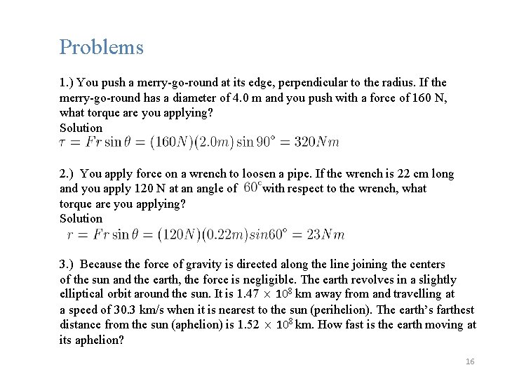 Problems 1. ) You push a merry-go-round at its edge, perpendicular to the radius.