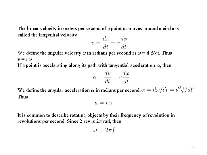 The linear velocity in meters per second of a point as moves around a