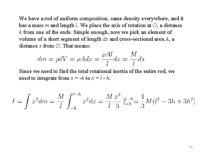 We have a rod of uniform composition, same density everywhere, and it has a