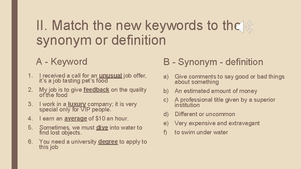 II. Match the new keywords to the synonym or definition A - Keyword 1.