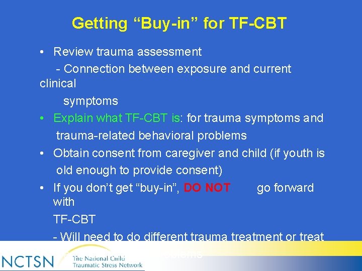 Getting “Buy-in” for TF-CBT • Review trauma assessment - Connection between exposure and current