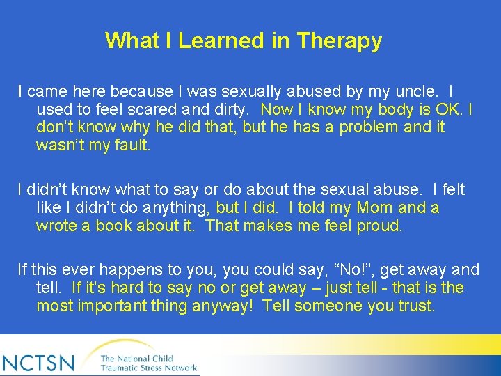 What I Learned in Therapy I came here because I was sexually abused by