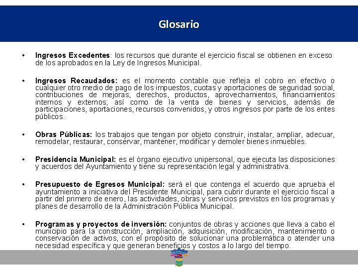 Glosario Dirección General de Desarrollo Social • Ingresos Excedentes: los recursos que durante el