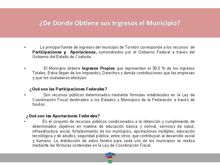 ¿De Donde Obtiene sus Ingresos el Municipio? • La principal fuente de ingresos del