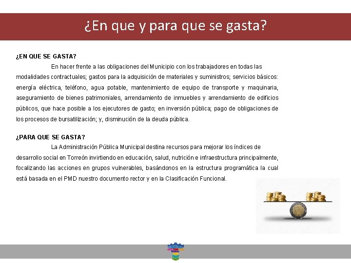 ¿En que y para que se gasta? ¿EN QUE SE GASTA? En hacer frente