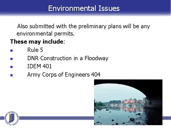 Environmental Issues Also submitted with the preliminary plans will be any environmental permits. These