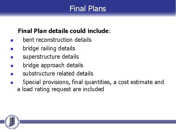 Final Plans Final Plan details could include: n n n bent reconstruction details bridge