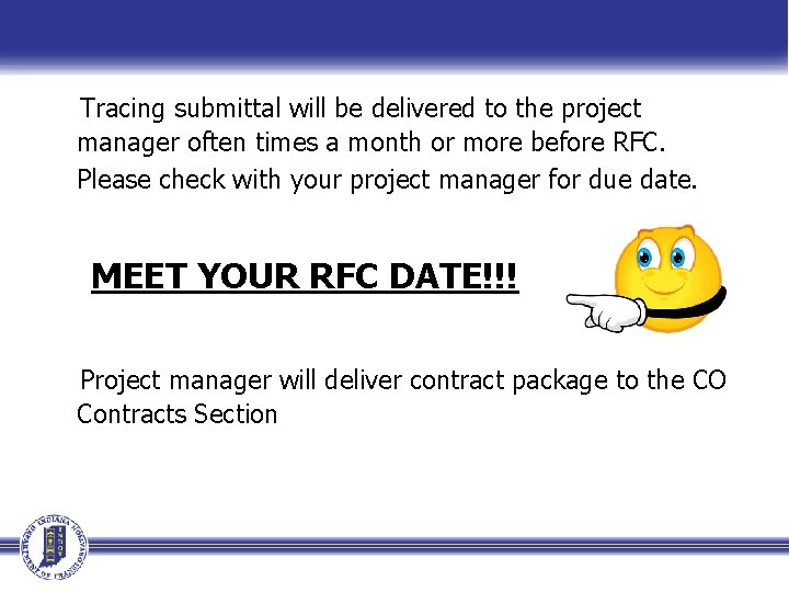 Tracing submittal will be delivered to the project manager often times a month or
