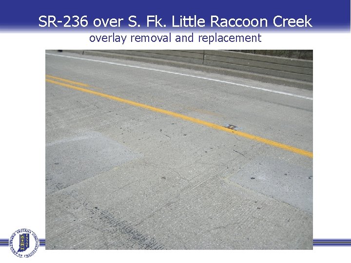 SR-236 over S. Fk. Little Raccoon Creek overlay removal and replacement 