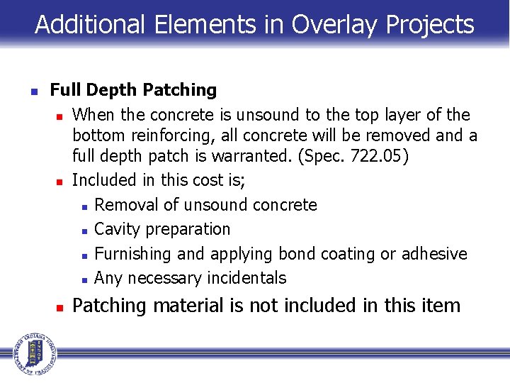 Additional Elements in Overlay Projects n Full Depth Patching n When the concrete is