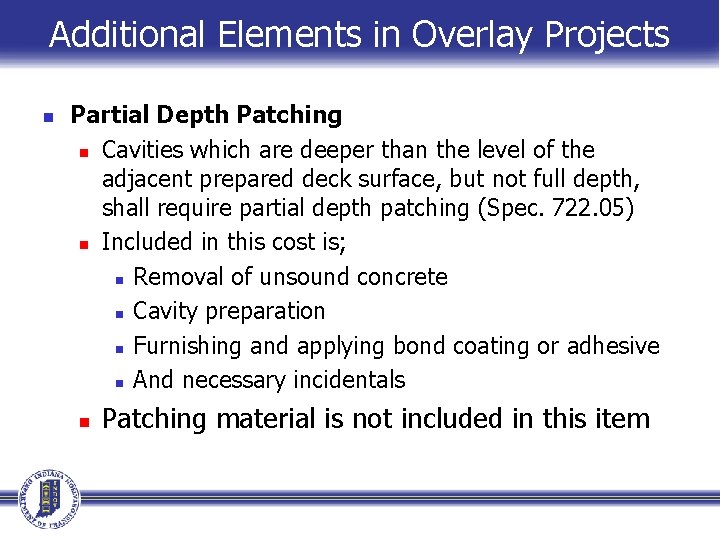 Additional Elements in Overlay Projects n Partial Depth Patching n Cavities which are deeper