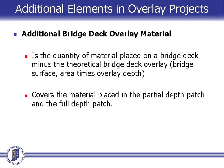 Additional Elements in Overlay Projects n Additional Bridge Deck Overlay Material n n Is