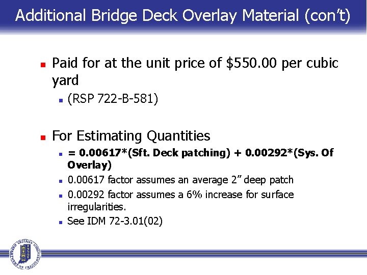 Additional Bridge Deck Overlay Material (con’t) n Paid for at the unit price of